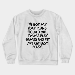 Gaming and my cat are my valentine. Crewneck Sweatshirt